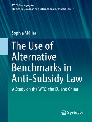 cover image of The Use of Alternative Benchmarks in Anti-Subsidy Law